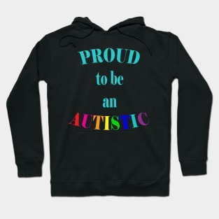 Proud to be an Autistic- Teal Hoodie